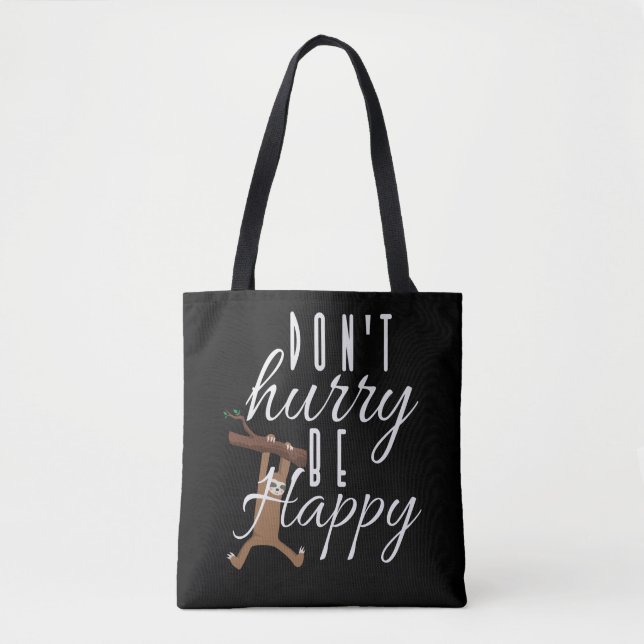 Sloth - Don't Hurry Be Happy Tote Bag (Front)