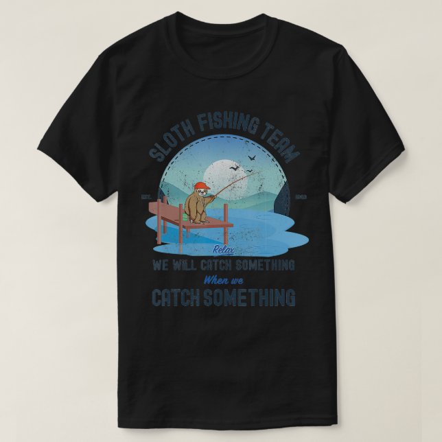 Sloth Fishing Sloth Fishing Team  T-Shirt (Design Front)