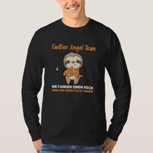 Sloth Fishing Team Sloths Fish Comfortably T-Shirt