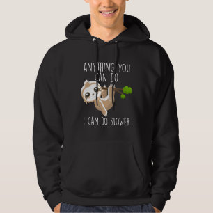 Sloth Funny Anything You Can Do Hoodie