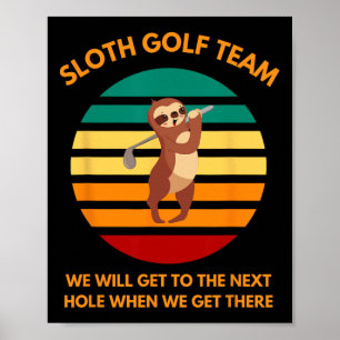 Sloth Golf Team Slow Golfers Funny Golf Fans Poster