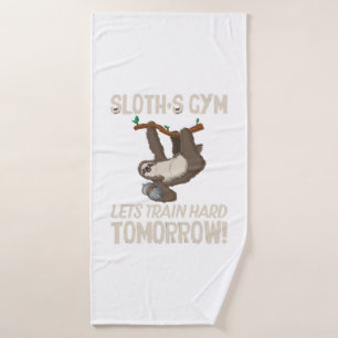 Sloth gym Lets train hard Tomorrow Bath Towel