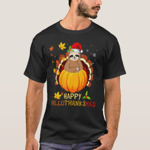 Sloth Halloween And Merry Christmas Happy Hallotha T-Shirt