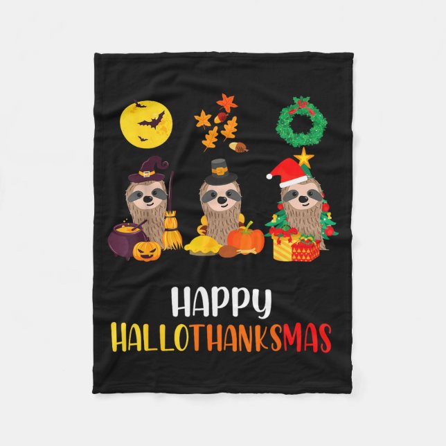 Sloth Halloween Christmas Happy Hallothanksmas Tha Fleece Blanket (Front)