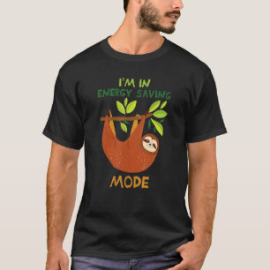 Sloth Hanging Out In Energy Saving Mode T-Shirt