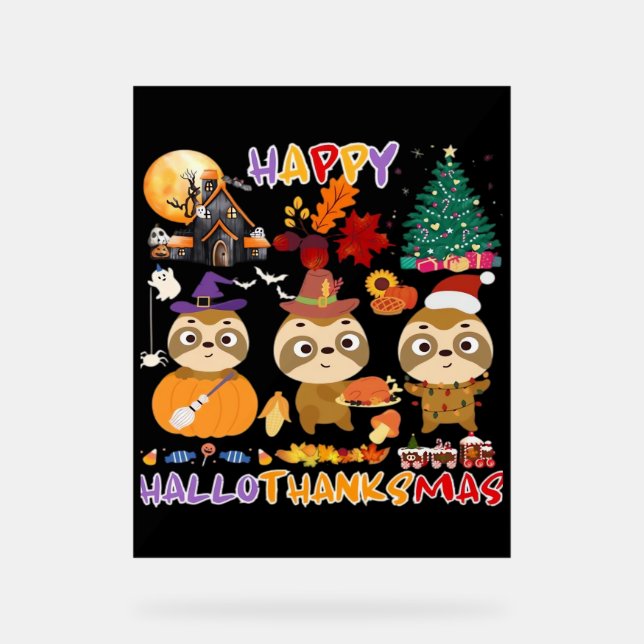 Sloth Happy Hallothanksmas Funny Halloween Thanksg Acrylic Sign (Front)