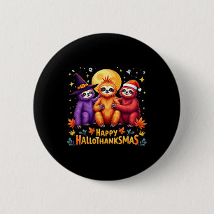Sloth Happy Hallothanksmas Halloween Thanksgiving  6 Cm Round Badge