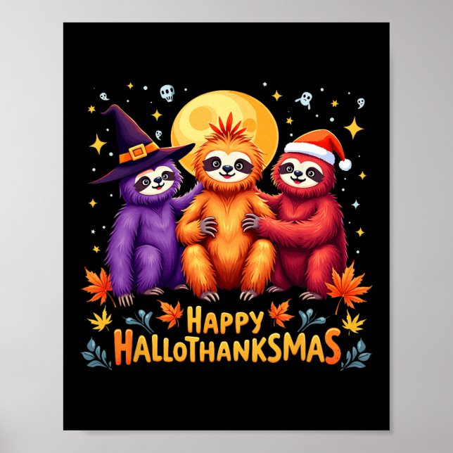 Sloth Happy Hallothanksmas Halloween Thanksgiving  Poster (Front)