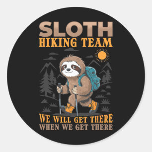 Sloth Hiking Mountains Sloth Hiking Team We Will G Classic Round Sticker