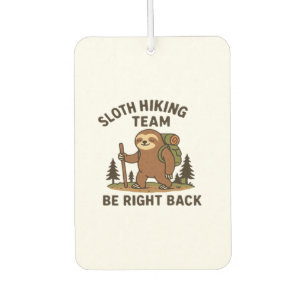 Sloth Hiking Team � Be Right Back  Funny Sloth T-S Car Air Freshener