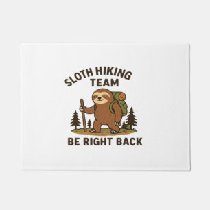 Sloth Hiking Team � Be Right Back  Funny Sloth T-S Doormat