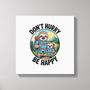 Sloth Hiking Team Don't Hurry Be Happy Enjoy the J Canvas Print
