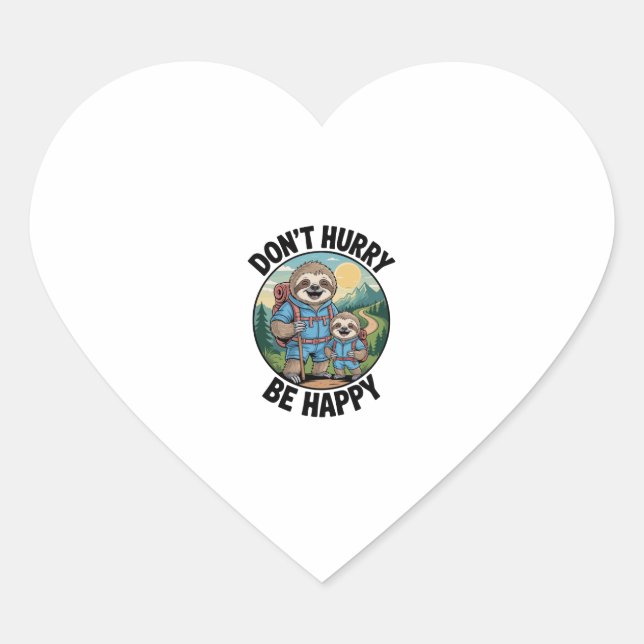 Sloth Hiking Team Don't Hurry Be Happy Enjoy the J Heart Sticker (Front)