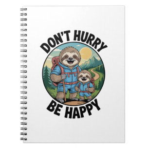 Sloth Hiking Team Don't Hurry Be Happy Enjoy the J Notebook