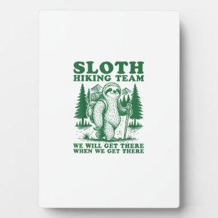 Sloth Hiking Team Funny Hiker Mountain Hiking Club Plaque