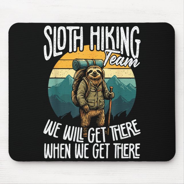 Sloth Hiking Team Get There When Get There Hiking Mouse Mat (Front)