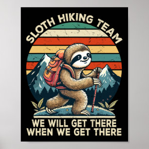 Sloth Hiking Team Hiking Gifts Men Women Kids Funn Poster