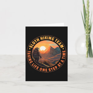 Sloth Hiking Team Taking Life One Step At A Time S Card