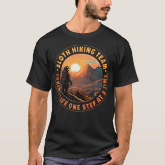 Sloth Hiking Team Taking Life One Step At A Time T-Shirt