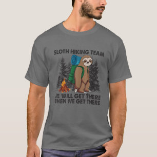 Sloth Hiking Team We Will Get There Funny Hiking L T-Shirt