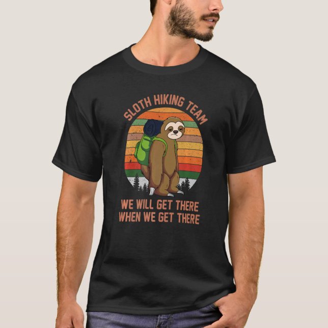 Sloth Hiking Team we will get there lazy cute Slot T-Shirt (Front)