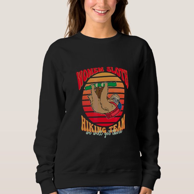 Sloth Hiking Team We Will Get There Sweatshirt (Front)