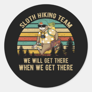 Sloth Hiking Team We Will Get There We Get There Classic Round Sticker