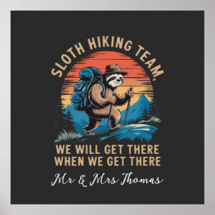 Sloth Hiking Team We Will Get There When We Get  Poster