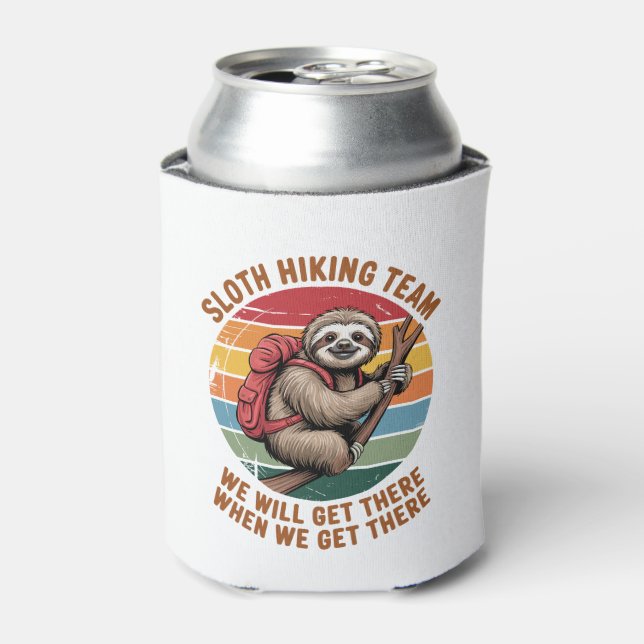 Sloth Hiking Team We Will Get There When We Get Th Can Cooler (Can Front)