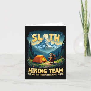 Sloth Hiking Team We Will Get There When We Get Th Card