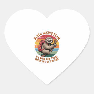 Sloth Hiking Team We Will Get There When We Get Th Heart Sticker
