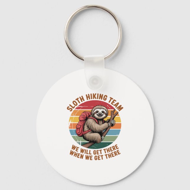 Sloth Hiking Team We Will Get There When We Get Th Key Ring (Front)