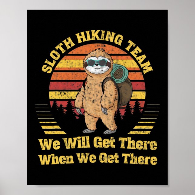 Sloth Hiking Team We Will Get There When We Get Th Poster (Front)