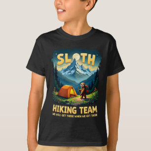 Sloth Hiking Team We Will Get There When We Get Th T-Shirt