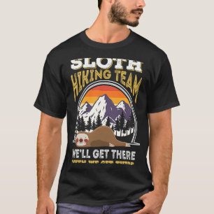 Sloth Hiking Team We'll Get There Cute Cool T-Shirt