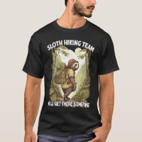 Sloth Hiking Team We'll Get There Sometime  Slogan
