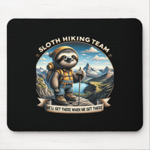 Sloth Hiking Team We'll Get There When We Get Ther Mouse Mat
