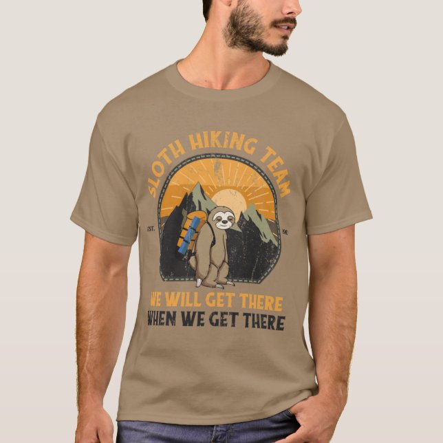 Sloth Hikingeam We Will Gethere When We Gethere fr T-Shirt (Front)