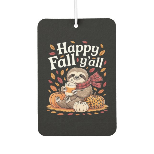 Sloth holding pumpkin spice happy Fall Yall autumn Car Air Freshener (Front)