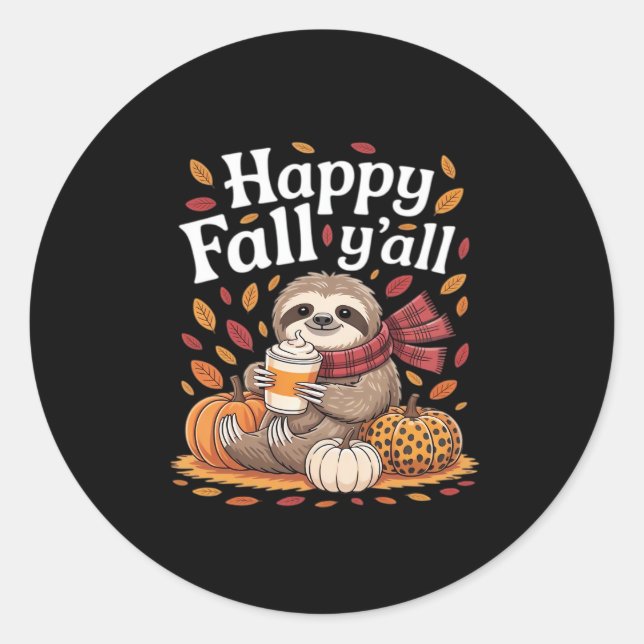 Sloth holding pumpkin spice happy Fall Yall autumn Classic Round Sticker (Front)