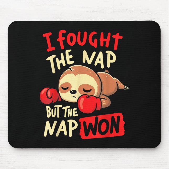 Sloth I Fought The Nap But The Nap Won  Mouse Mat (Front)