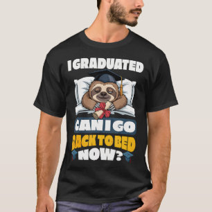 Sloth I Graduated Can I Go Back To Bed Funny T-Shirt