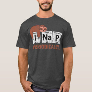 Sloth I Nap Periodically Table Science Lovers  T-Shirt