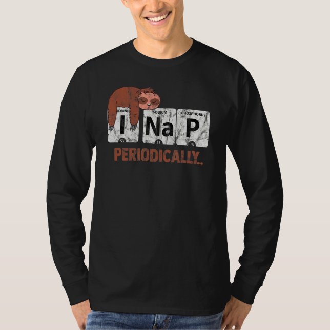 Sloth I Nap Periodically Table Science T-Shirt (Front)