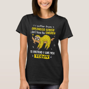 Sloth I Suffer From Childhood Cancer Awareness T-Shirt