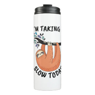Sloth I'm taking it slow today Thermal Tumbler