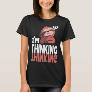Sloth Im Thinking T-Shirt