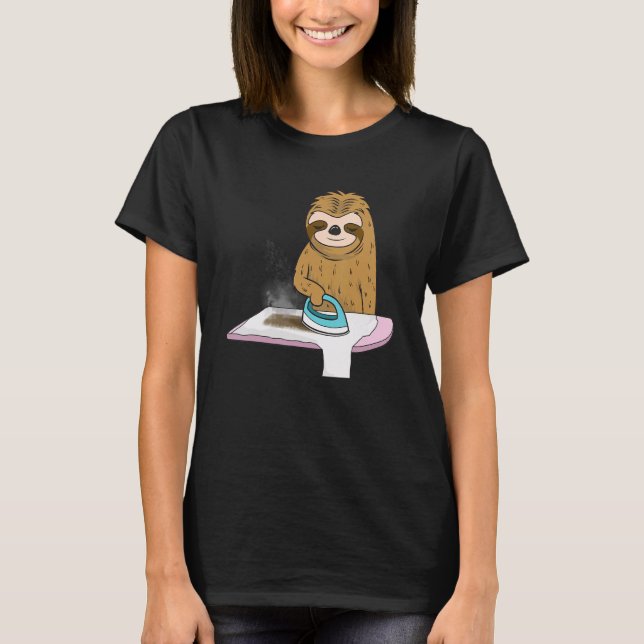 Sloth  iron his   too T-Shirt (Front)