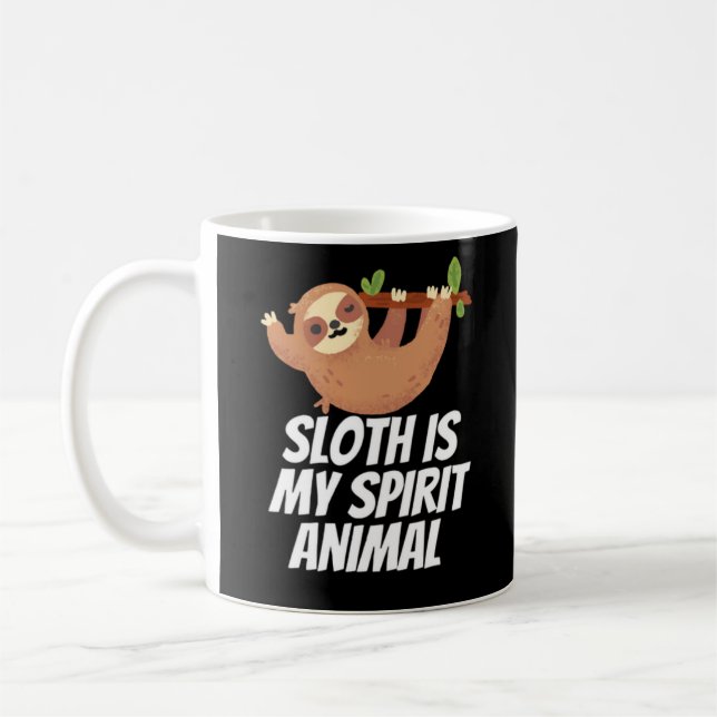 Sloth Is My Spirit Animal Coffee Mug (Left)