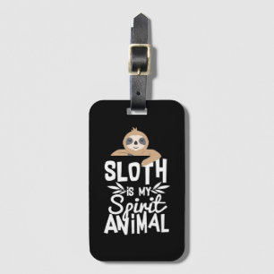 Sloth is my Spiritual Animal Luggage Tag
